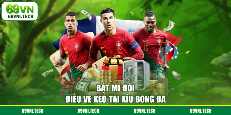 Bật mí đôi điều về kèo tài xỉu bóng đá