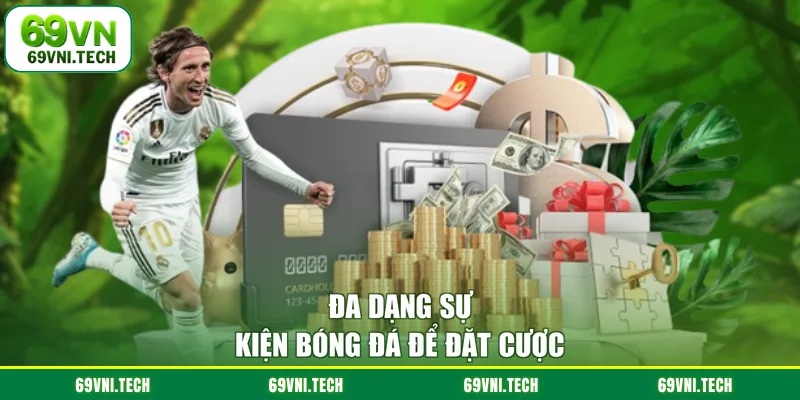 Đa dạng sự kiện bóng đá để đặt cược
