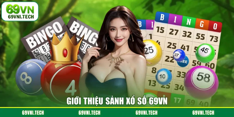 Giới thiệu sảnh xổ số 69VN