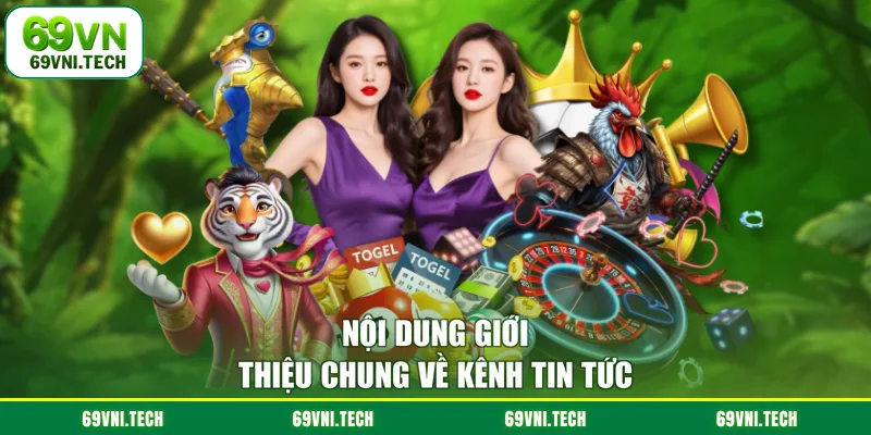 Nội dung giới thiệu chung về kênh tin tức