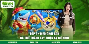 Top 3 Mẹo Chơi Bắn Cá Trở Thành Tay Thiện Xạ Cừ Khôi