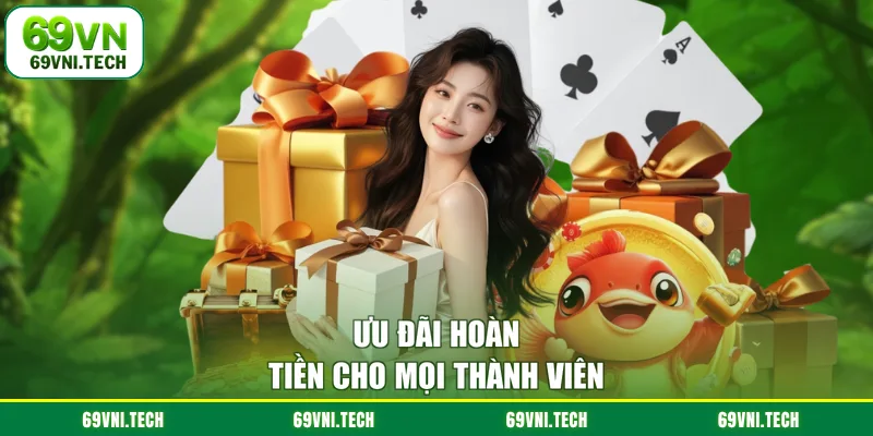 Ưu đãi hoàn tiền cho mọi thành viên